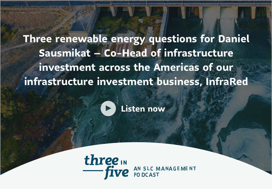 Listen to episode 12 of the Three in Five Podcast on new construction in renewable energy infrastructure, trends in battery technology and challenges of building and developing these projects.