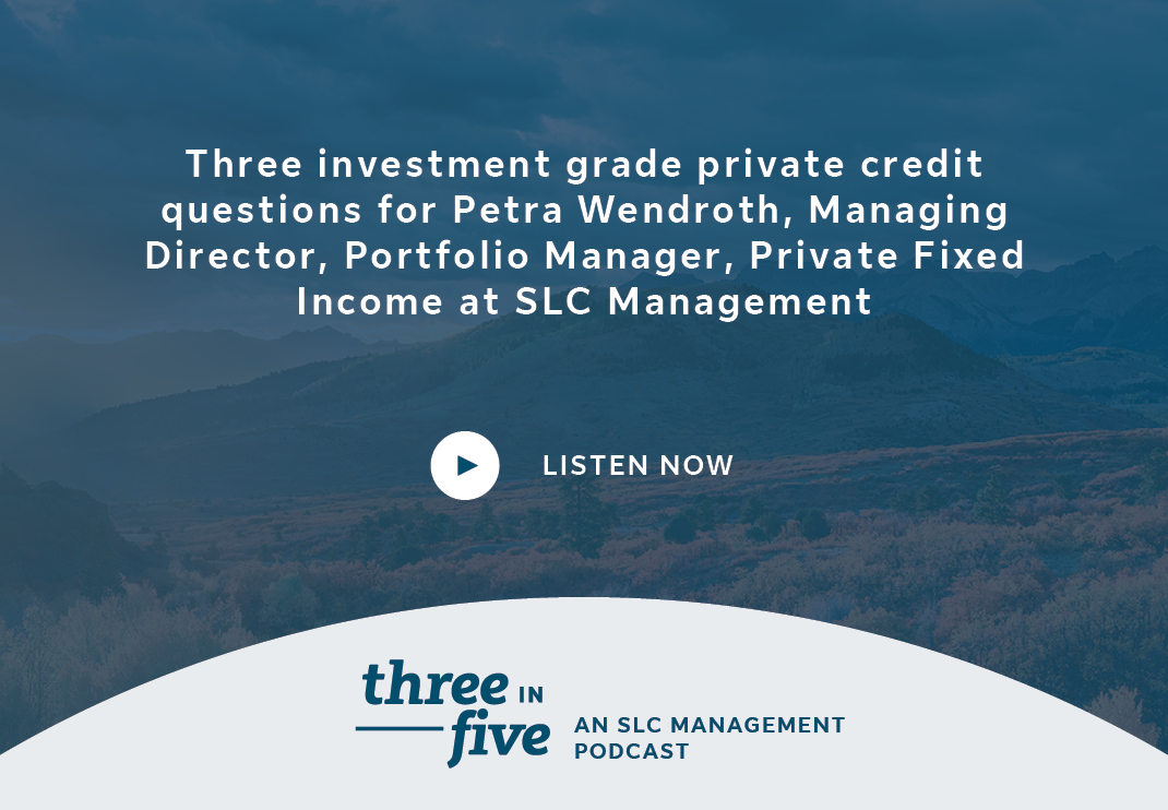 Three investment grade private credit questions for Petra Wendroth, Managing Director, Portfolio Manager, Private Fixed Income at SLC Management