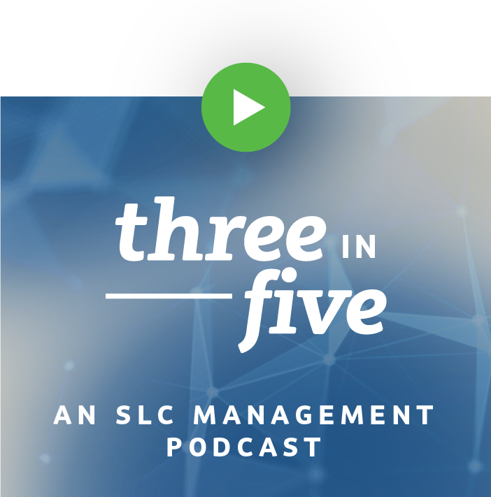 Three in Five: An SLC Management Podcast